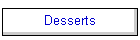 Desserts